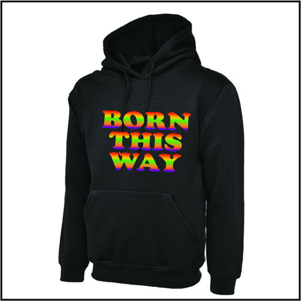 (image for) Born This Way Hoody